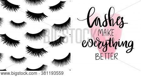 Cute Vector Quote About Lashes, Makeup And Seamless Pattern With Closed Long Black Eyelashes. Fashio