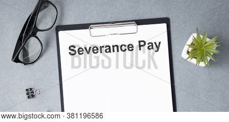 Severance Pay Definition Written On A Paper.