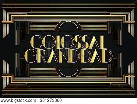 Retro Colossal Granddad Text. Decorative Greeting Card, Sign With Vintage Letters.