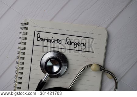 Bariatric Surgery Write On A Book Isolated On Office Desk.