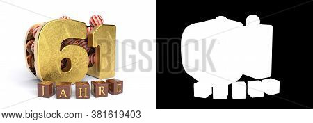 Inscription In German 61 Years, Consisting Of A Gold Number Sixty-one And Round Candies Filling The 