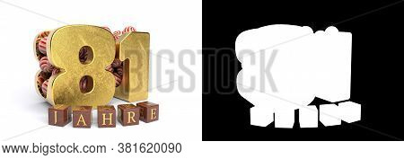 Inscription In German 81 Years, Consisting Of A Gold Number Eighty-one And Round Candies Filling The