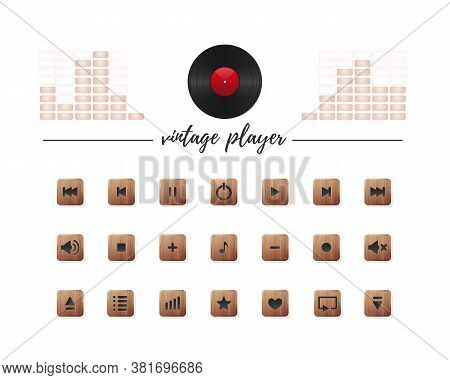 Media Buttons Collection For Vintage Audio Player. Set Wooden Buttons In Retro Style. Media Player S