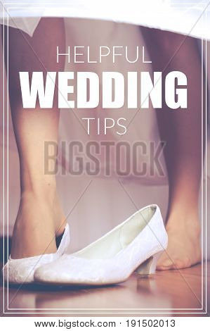 Word Helpful Wedding Tips Over Shoe Of The Bride In Retro Style.