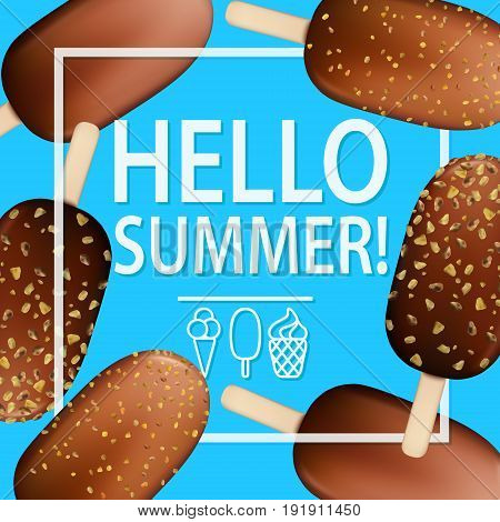 Ice cream poster. Chocolate with nuts ice creams on a stick. Hello summer illustration. Cocoa vanilla almonds and hazelnuts gelatos. Vector illustration for menu design or food posters and summer banners.