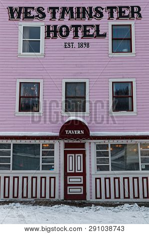 Dawson City, Yukon, Canada, March 10, 2019 : A Very Old Hotel. Dawson City Is Linked To The Klondike