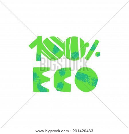 100 Percent Eco Cartoon Lettering. Natural, Vegetarian, Vegan. Organic Products Shop Vector Label, S