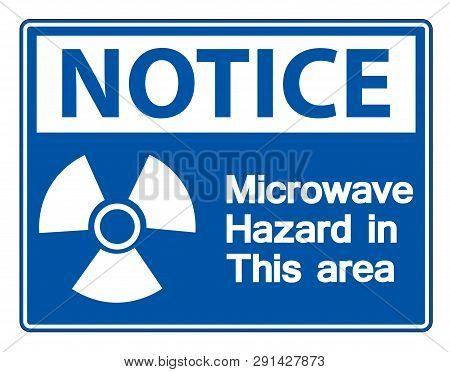 Notice Microwave Hazard Sign On White Background