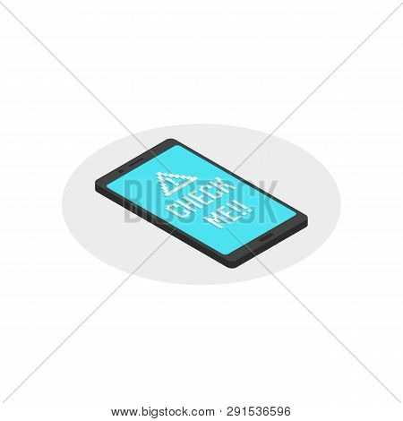 Placed Smart Phone With Check Me Warning Text In The Screen. Phone Cell Addiction Illustration Conce