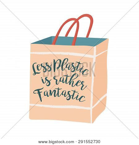Paper Shopping Bag With Less Plastic Is Fantastic Text, Vector Illustration Isolated On White Backgr