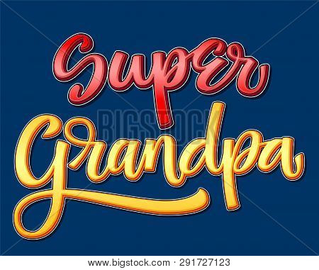 Super Grandpa Colorful Calligraphy Phrase On Dark Background