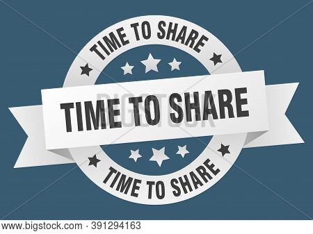Time To Share Ribbon. Time To Share Round White Sign. Time To Share