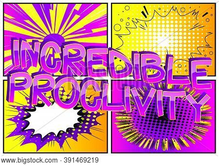Incredible Proclivity Comic Book Style Cartoon Words On Abstract Colorful Comics Background