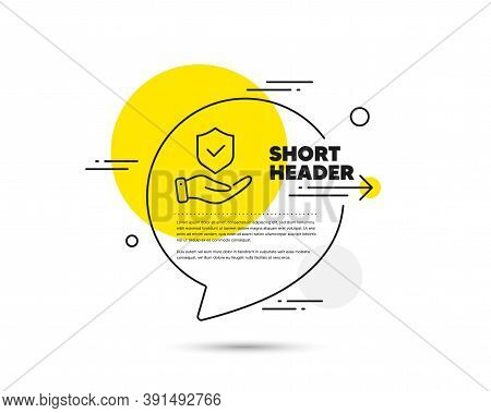 Insurance Hand Line Icon. Speech Bubble Vector Concept. Risk Coverage Sign. Policyholder Protection 