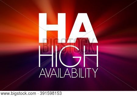 Ha - High Availability Acronym, Technology Concept Background