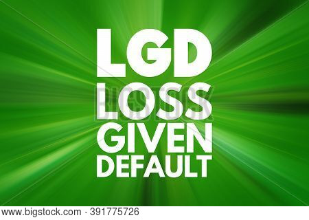 Lgd - Loss Given Default Acronym, Business Concept Background