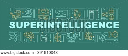 Super Intelligence Word Concepts Banner. Machine Learning. Innovative Technology. Infographics With 