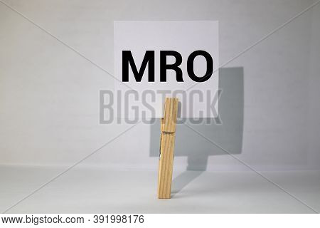 Mro - Maintenance, Repair, And Operations Acronym, Business Concept Background