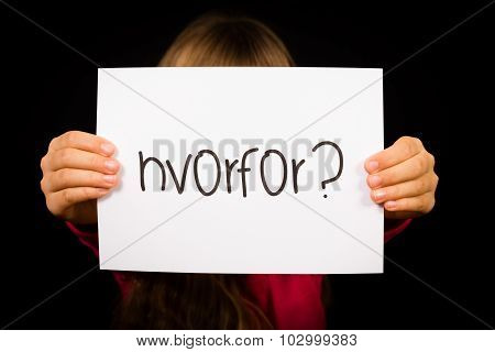 Child Holding Sign With Danish Word Hvorfor  - Why