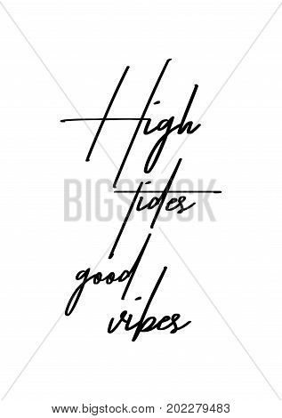 Hand drawn holiday lettering. Ink illustration. Modern brush calligraphy. Isolated on white background. High tides, good vibes.
