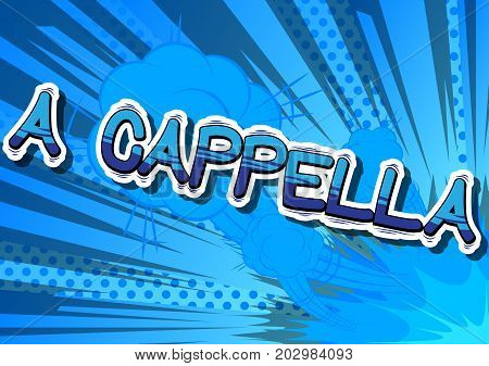 A Cappella - Comic book word on abstract background.