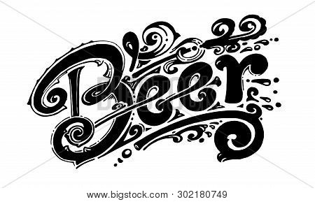 Beer, Vector Logo For Printing, Labels And Packaging. Made By Hand, Black And White Image