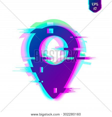 Maps Pin With Glitch Effect Isolated On White Background. Pointer, Arrow, Marker, Target Arrow Or Cu
