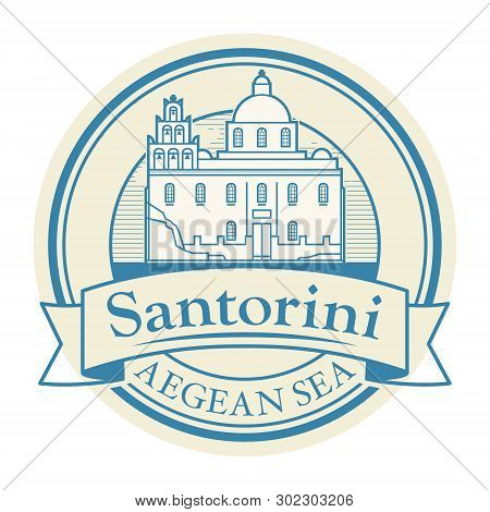 Abstract Rubber Stamp With Church Of Panagia Platsani In Santorini, Greece Inside, Vector Illustrati