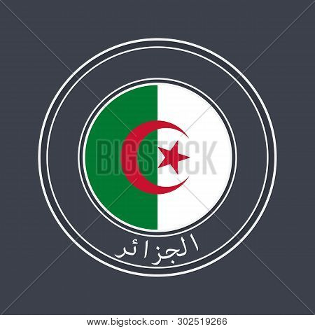 Flag Of Algeria. Round Label With Country Name For Unique National Goods. Vector