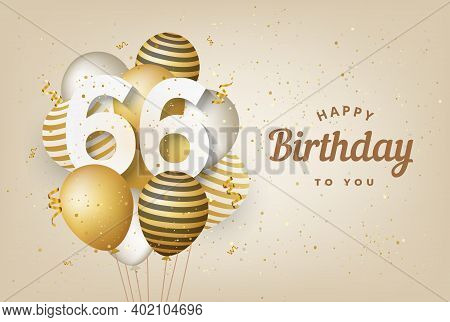 Happy 66th Birthday With Gold Balloons Greeting Card Background. 66 Years Anniversary. 66th Celebrat