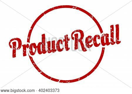 Product Recall Sign. Product Recall Round Vintage Grunge Stamp. Product Recall
