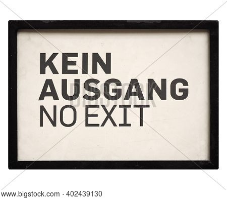 German Traffic Sign Isolated Over White Background. Kein Ausgang (translation: No Exit)