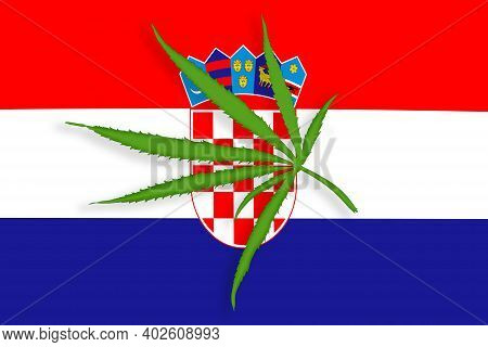 Croatia Flag With The Image Of Marijuana Leaves. Cannabis Legalization Concept In Croatia. Drug Poli