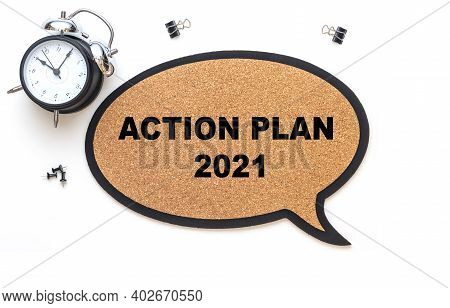Action Plan 2021 On Suberic Balloon And Isolated Over White Background With Black Alarm Clock. Busin