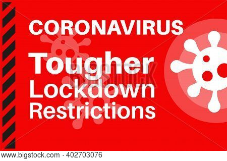 Coronavirus Tougher New Lockdown Restrictions - Illustration With Virus Logo On A Red Background.