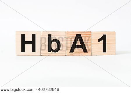 Wooden Cubes With Text Hba1. The Medicine. Medical Concept