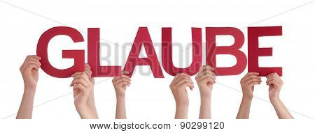 People Hold Straight German Glaube Means Belief