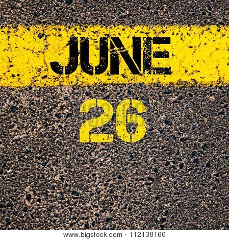 26 June Calendar Day Over Road Marking Yellow Paint Line