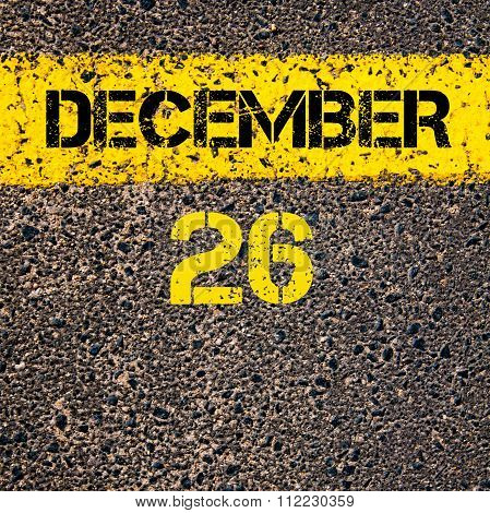 26 December Calendar Day Over Road Marking Yellow Paint Line