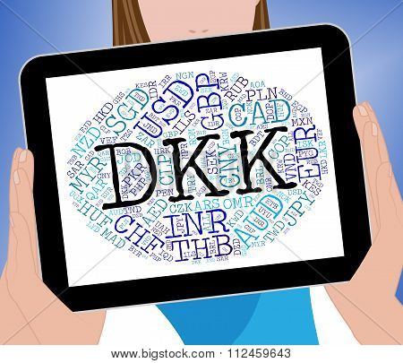 Dkk Currency Indicates Foreign Exchange And Denmark