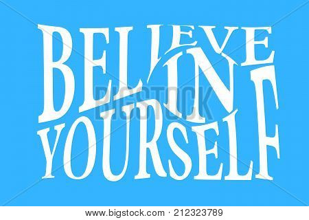 Believe in yourself lettering card template with white letters isolated on blue background.
