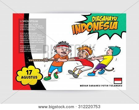 Dirgahayu Or Happy Indonesia Independence Day With Cartoon Tug Of War Illustration, Merah Darahku Pu