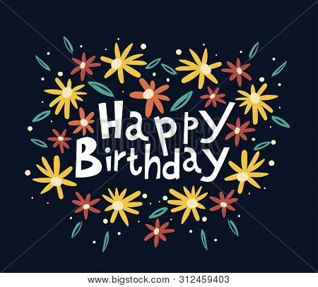 Beautiful Happy Birthday Greeting Card With Flowers. Vector Party Invitation With Floral Elements. B