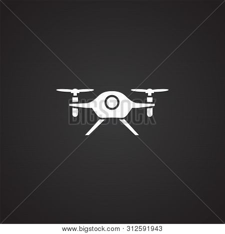 Drone Related Icon On Background For Graphic And Web Design. Simple Illustration. Internet Concept S