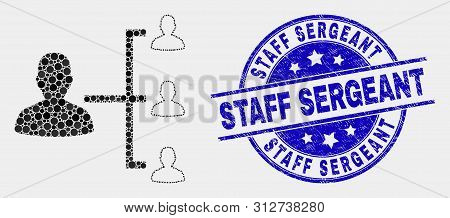 Dotted People Hierarchy Mosaic Icon And Staff Sergeant Seal Stamp. Blue Vector Rounded Scratched Sea