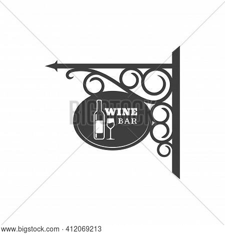 Wine Bar Metal Signboard With Forged Ornament, Bottle Of Alcohol Drink And Glass. Vector Restaurant 