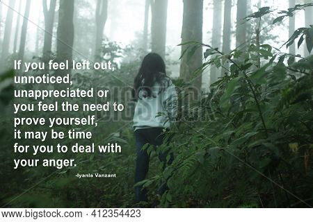 Inspirational Quote - If You Feel Left Out, Unnoticed, Unappreciated Or You Feel The Need To Prove Y