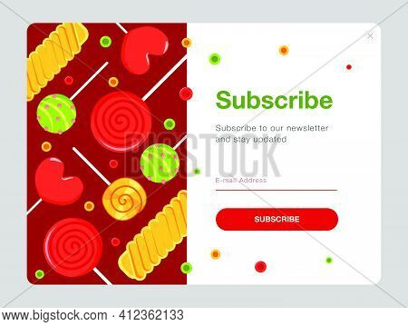 Newsletter Design With Candies. Colorful Sweets, Lollypops Vector Illustration With Subscribe Button
