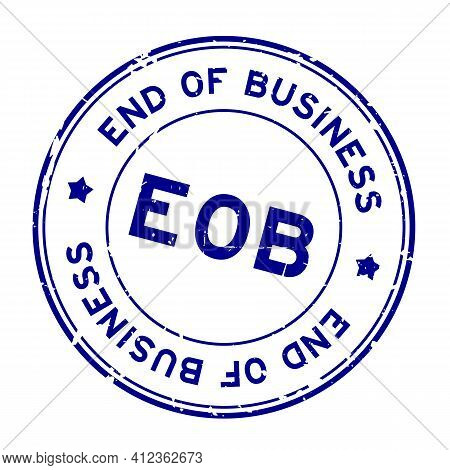 Grunge Blue Eob End Of Business Word Round Rubber Seal Stamp On White Background