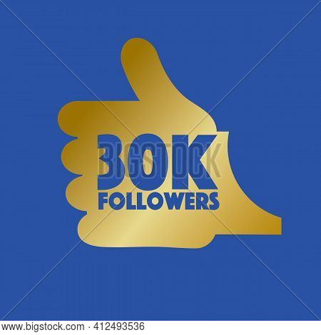 30k Likes Hand Thumbs Up Sign Symbol Vector Illustration. Eps 10